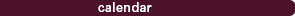 calendar menu button: you are here.